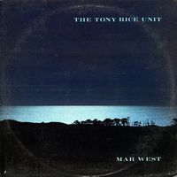 Tony Rice - Mar West